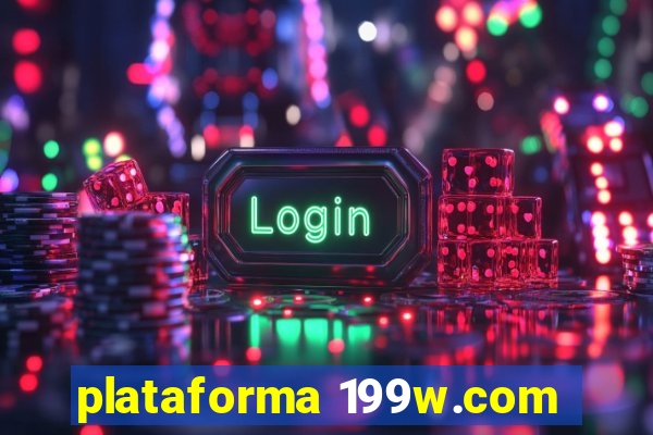 plataforma 199w.com